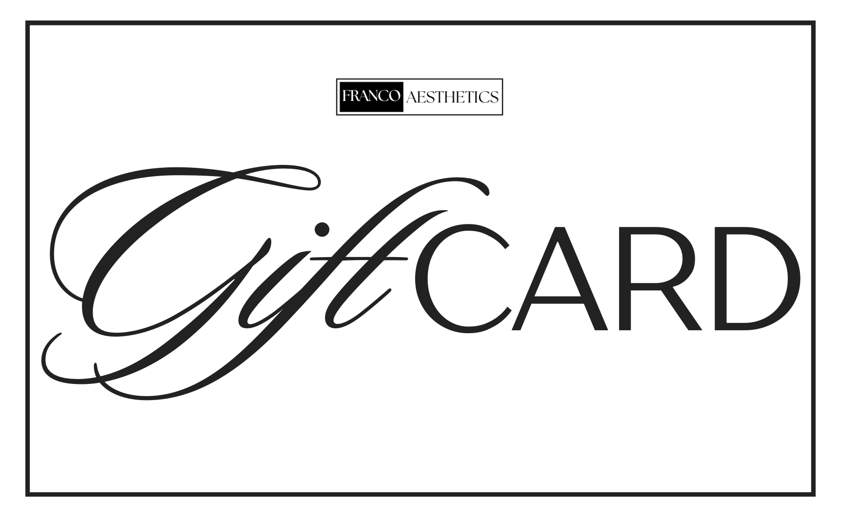 Franco Aesthetics E-Gift Card